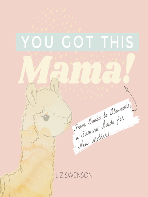 Title details for You Got This, Mama! by Elizabeth Swenson - Available